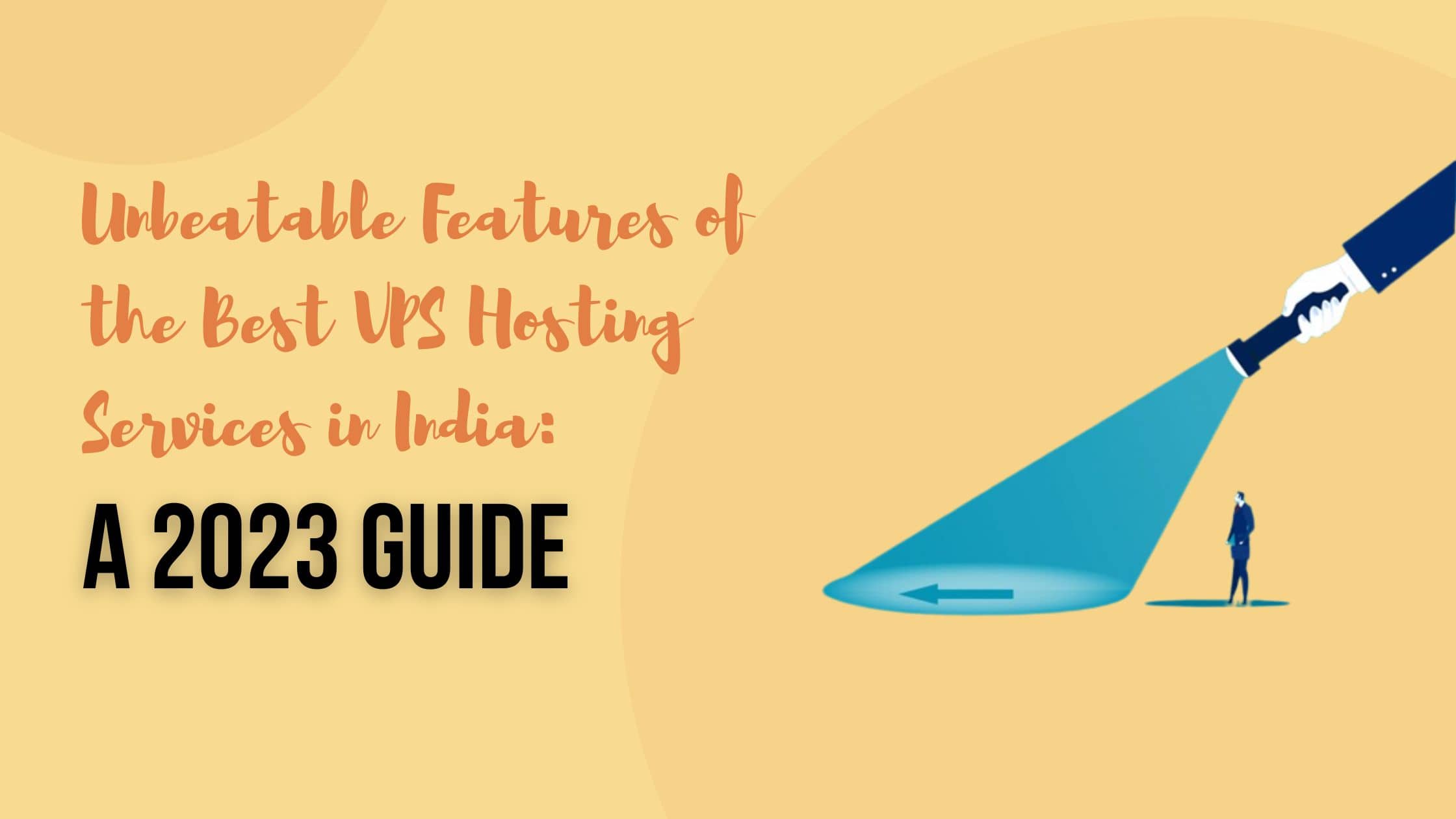 Unbeatable Features of the Best VPS Hosting Services in India A 2023 Guide