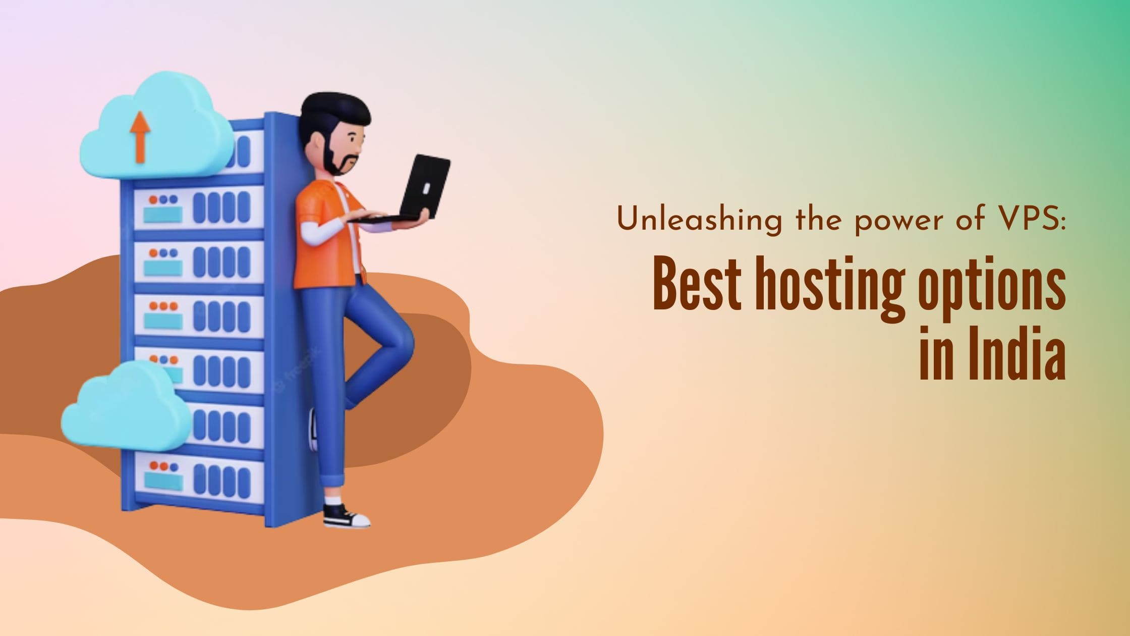 Unleashing the power of VPS: Best hosting options in India