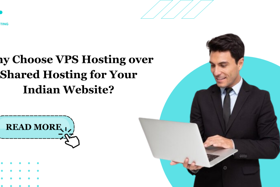 Why Choose VPS Hosting over Shared Hosting for Your Indian Website