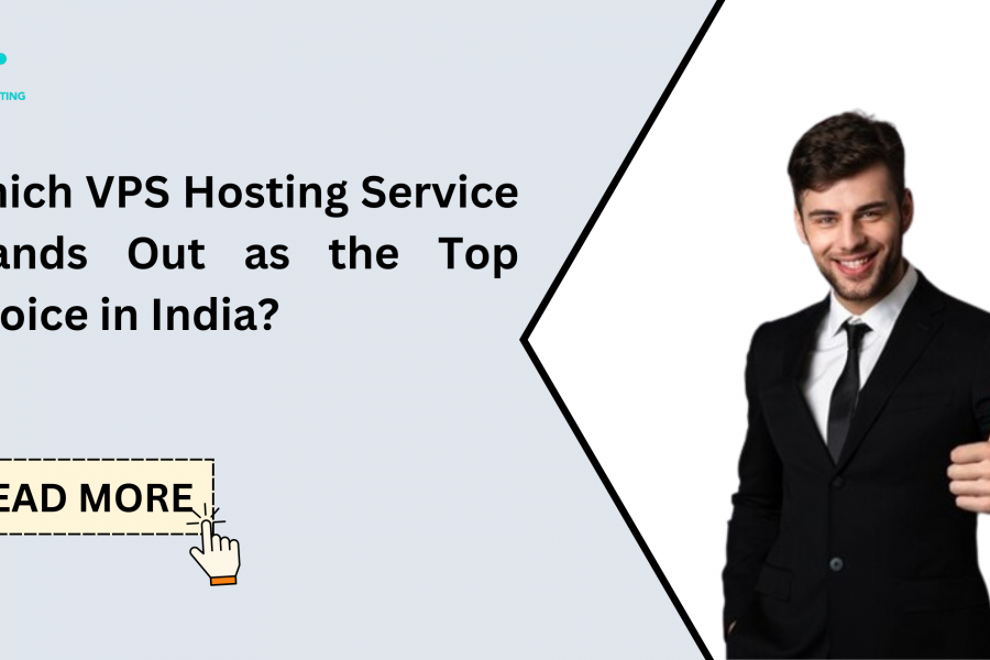 Which VPS Hosting Service Stands Out as the Top Choice in India