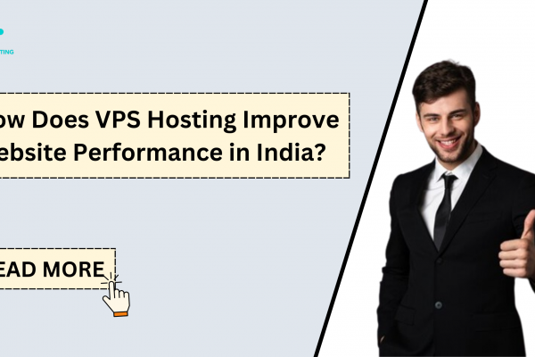 How Does VPS Hosting Improve Website Performance in India?