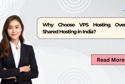 Why Choose VPS Hosting Over Shared Hosting in India?